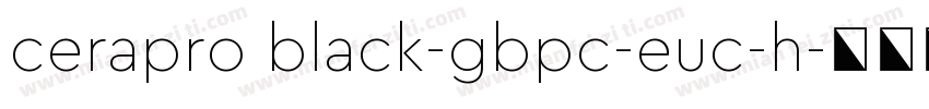 cerapro black-gbpc-euc-h字体转换